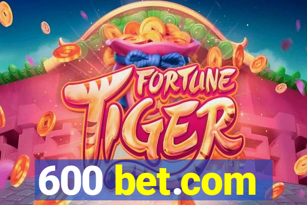 600 bet.com